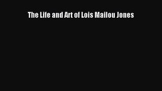 PDF Download The Life and Art of Lois Mailou Jones Read Online