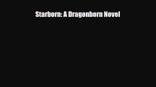 [PDF Download] Starborn: A Dragonborn Novel [Read] Online