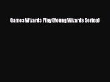 [PDF Download] Games Wizards Play (Young Wizards Series) [Download] Full Ebook