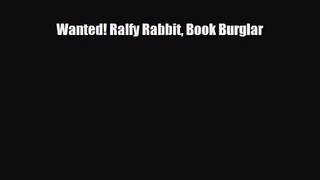 [PDF Download] Wanted! Ralfy Rabbit Book Burglar [PDF] Online