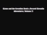 [PDF Download] Gizmo and the Gremlins Book & Record (Gremlin Adventures Volume 2) [PDF] Full
