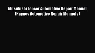 [PDF Download] Mitsubishi Lancer Automotive Repair Manual (Haynes Automotive Repair Manuals)