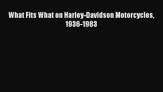 [PDF Download] What Fits What on Harley-Davidson Motorcycles 1936-1983 [Download] Online
