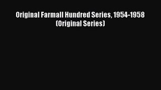 [PDF Download] Original Farmall Hundred Series 1954-1958 (Original Series) [Read] Full Ebook