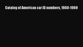 [PDF Download] Catalog of American car ID numbers 1960-1969 [Download] Full Ebook