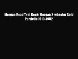 [PDF Download] Morgan Road Test Book: Morgan 3-wheeler Gold Portfolio 1910-1952 [Download]