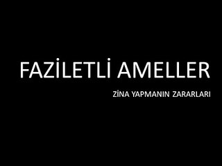 Zina Yapmanın Zararları -Making adultery Loss