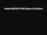 [PDF Download] Yamaha RD350LC/YPVS (Haynes Great Bikes) [PDF] Online