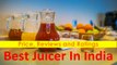 Best Juicer In India - Price, Reviews & Discounts