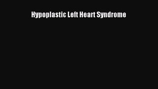 [PDF Download] Hypoplastic Left Heart Syndrome [Download] Full Ebook
