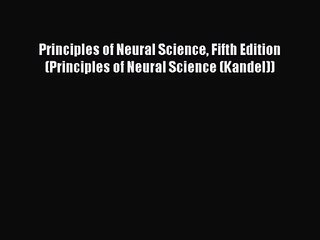 [PDF Download] Principles of Neural Science Fifth Edition (Principles of Neural Science (Kandel))