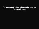 [PDF Download] The Complete Works of O. Henry: Short Stories Poems and Letters [Read] Full