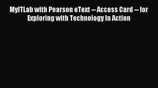 [PDF Download] MyITLab with Pearson eText -- Access Card -- for Exploring with Technology In