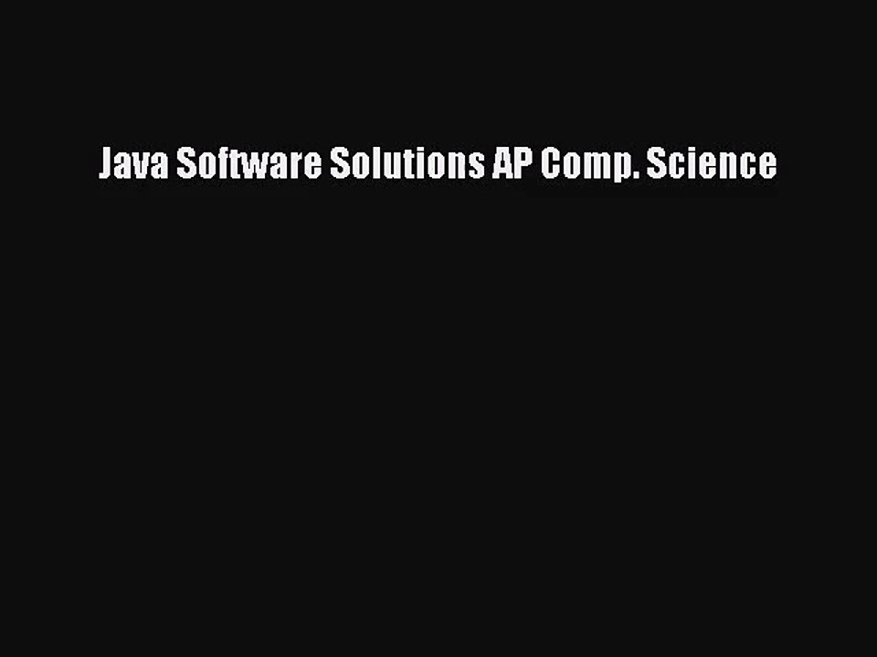 [PDF Download] Java Software Solutions AP Comp. Science [Download] Full Ebook