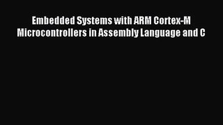 [PDF Download] Embedded Systems with ARM Cortex-M Microcontrollers in Assembly Language and