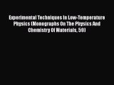 [PDF Download] Experimental Techniques In Low-Temperature Physics (Monographs On The Physics