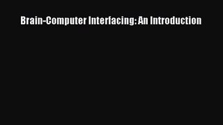[PDF Download] Brain-Computer Interfacing: An Introduction [PDF] Full Ebook