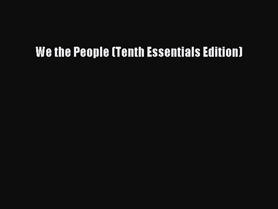 [PDF Download] We the People (Tenth Essentials Edition) [PDF] Full Ebook