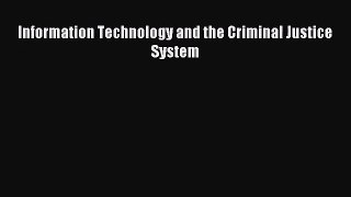 [PDF Download] Information Technology and the Criminal Justice System [Download] Full Ebook