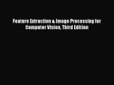 [PDF Download] Feature Extraction & Image Processing for Computer Vision Third Edition [PDF]