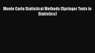 [PDF Download] Monte Carlo Statistical Methods (Springer Texts in Statistics) [PDF] Online