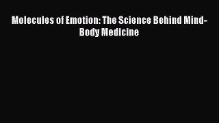 [PDF Download] Molecules of Emotion: The Science Behind Mind-Body Medicine [PDF] Online