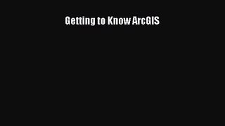 [PDF Download] Getting to Know ArcGIS [Read] Full Ebook