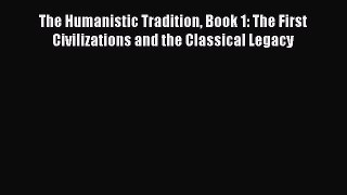 [PDF Download] The Humanistic Tradition Book 1: The First Civilizations and the Classical Legacy