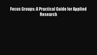 [PDF Download] Focus Groups: A Practical Guide for Applied Research [PDF] Full Ebook