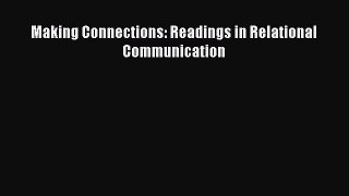 [PDF Download] Making Connections: Readings in Relational Communication [Read] Online