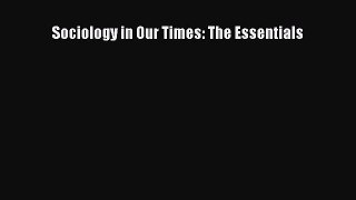 [PDF Download] Sociology in Our Times: The Essentials [Read] Online
