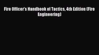 [PDF Download] Fire Officer's Handbook of Tactics 4th Edition (Fire Engineering) [Read] Full