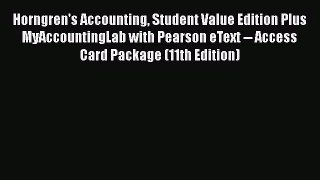 Read Horngren's Accounting Student Value Edition Plus MyAccountingLab with Pearson eText --