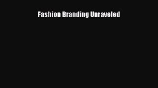 Read Fashion Branding Unraveled PDF Online