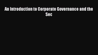 Read An Introduction to Corporate Governance and the Sec PDF Online
