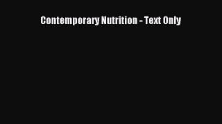 [PDF Download] Contemporary Nutrition - Text Only [Read] Online