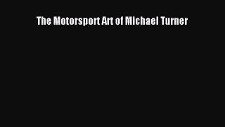 [PDF Download] The Motorsport Art of Michael Turner [Download] Full Ebook