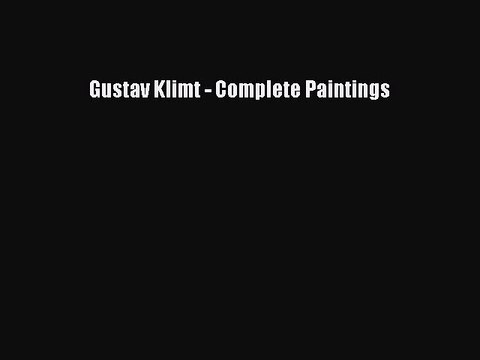 [PDF Download] Gustav Klimt - Complete Paintings [PDF] Online