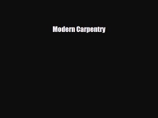 PDF Download Modern Carpentry Download Online