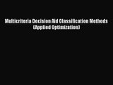 Download Multicriteria Decision Aid Classification Methods (Applied Optimization) Ebook Free