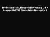Read Bundle: Financial & Managerial Accounting 12th + CengageNOW(TM) 2 terms Printed Access