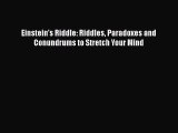 [PDF Download] Einstein's Riddle: Riddles Paradoxes and Conundrums to Stretch Your Mind [PDF]