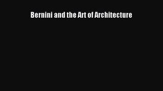 [PDF Download] Bernini and the Art of Architecture [Download] Online