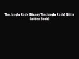 [PDF Download] The Jungle Book (Disney The Jungle Book) (Little Golden Book) [Download] Full