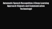 [PDF Download] Automatic Speech Recognition: A Deep Learning Approach (Signals and Communication