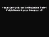 [PDF Download] Captain Underpants and the Wrath of the Wicked Wedgie Women (Captain Underpants