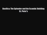 [PDF Download] Basilica: The Splendor and the Scandal: Building St. Peter's [PDF] Full Ebook