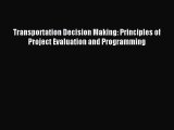 [PDF Download] Transportation Decision Making: Principles of Project Evaluation and Programming