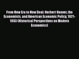 Download From New Era to New Deal: Herbert Hoover the Economists and American Economic Policy