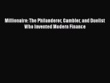 Read Millionaire: The Philanderer Gambler and Duelist Who Invented Modern Finance Ebook Free